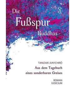 Tanizaki Jun'ichirō • Die Fußspur Buddhas