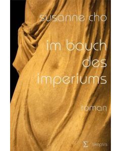 Susanne Cho • Im Bauch des Imperiums