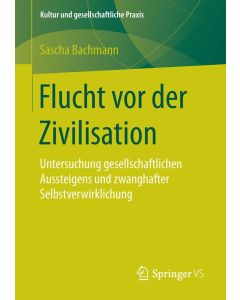 Sascha Bachmann • Flucht vor der Zivilisation