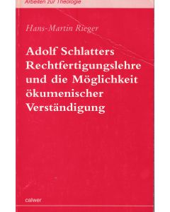 Hans-Martin Rieger • Adolf Schlatters Rechtfertigungslehre...