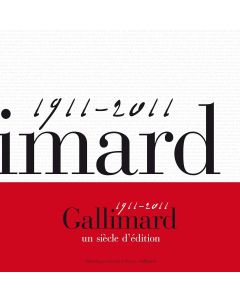 Gallimard • un siècle d'édition (1911-2011)