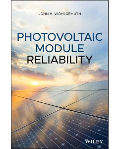 John H. Wohlgemuth • Photovoltaic Module Reliability