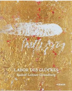 Rudolf Leitner-Gründberg • Labor des Glückes