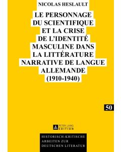 Heslault • Le personnage du scientifique et la crise de l'identité masculine...