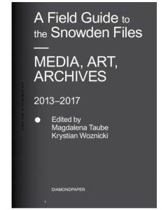 A Field Guide to the Snowden Files