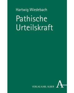 Hartwig Wiedebach • Pathische Urteilskraft