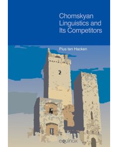 Pius ten Hacken • Chomskyan Linguistics and Its Competitors