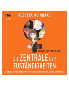 Rebekka Reinhard • Die Zentrale der Zuständigkeiten MP3-CD