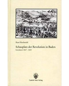Kurt Hochstuhl • Schauplatz der Revolution in Baden