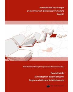 Frachtbriefe: Zur Rezeption österreichischer Gegenwartsliteratur in Mitteleuropa