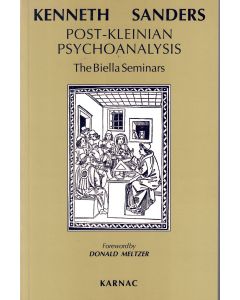 Kenneth Sanders • Post-Kleinian Psychoanalysis
