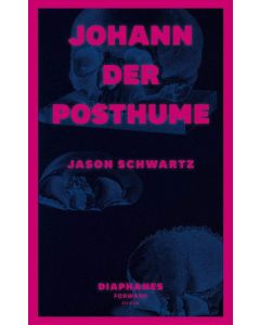 Jason Schwartz • Johann der Posthume