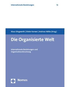 Die Organisierte Welt • Internationale Beziehungen und Organisationsforschung
