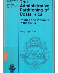 Marilyn April Dorn • The Administrative Partitioning of Costa Rica