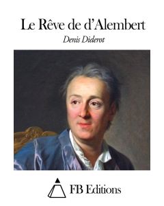 Denis Diderot • Le Rêve de d'Alembert
