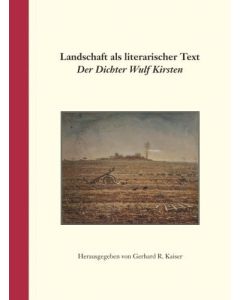 Landschaft als literarischer Text • Der Dichter Wulf Kirsten