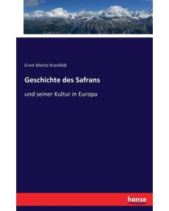Ernst Moritz Kronfeld Kronfeld • Geschichte des Safrans