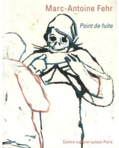 Marc-Antoine Fehr • Point de fuite