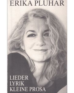 Erika Pluhar • Lieder, Lyrik, Kleine Prosa