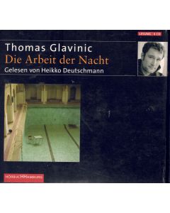Thomas Glavinic • Die Arbeit der Nacht 6 CDs