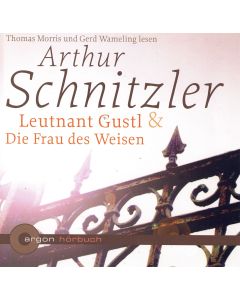 Arthur Schnitzler • Leutnant Gustl & Die Frau des Weisen 2 CDs