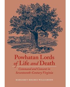 Margaret Holmes Williamson • Powhatan Lords of Life and Death