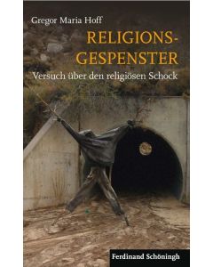 Gregor Maria Hoff • Religionsgespenster