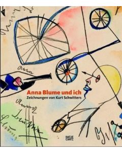 Anna Blume und ich • Zeichnungen von Kurt Schwitters