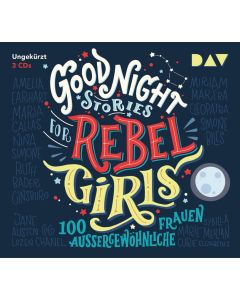 Good Night Stories for Rebel Girls • 100 außergewöhnliche Frauen 3 CDs