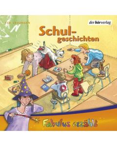 Fabulus erzählt  • Schulgeschichten CD