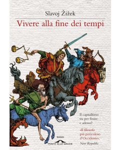 Slavoj Žižek • Vivere alla fine dei tempi