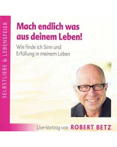 Robert Theodor Betz • Mach endlich was aus deinem Leben CD