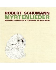 Robert Schumann (1810-1856) • Myrtenlieder CD