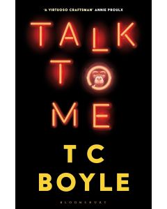 T. C. Boyle • Talk to Me