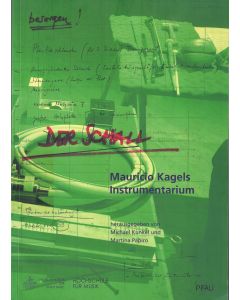 Der Schall • Mauricio Kagels Instrumentarium, Buch+CD