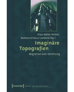 Imaginäre Topografien • Migration und Verortung