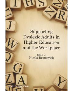 Supporting Dyslexic Adults in Higher Education and the Workplace
