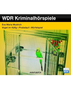Eva Maria Mudrich • Vogel im Käfig | Probelauf | Würfelspiel 3 CDs