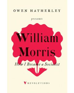 William Morris • How I Became a Socialist