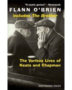 Flann O'Brien • The Various Lives of Keats and Chapman