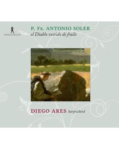 Antonio Soler (1729-1783) - Werke für Cembalo "El Diablo vestido de fraile" CD