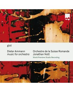 Dieter Ammann - Orchesterwerke "music for orchestra" CD
