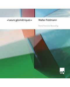 Walter Feldmann - Lueurs Geometriques für Sopran, Trompete & Orgel CD
