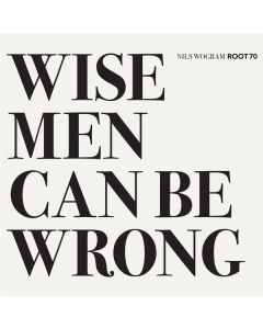 Nils Wogram - Wise Men Can Be Wrong CD