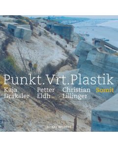Kaja Draksler, Petter Eldh & Christian Lillinger - Somit CD