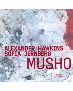 Alexander Hawkins & Sofia Jernberg - Musho CD