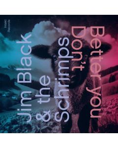 Jim Black - Better You Don't CD