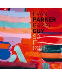 Barry Guy & Evan Parker - So It Goes... CD