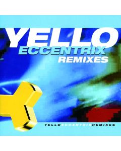 Yello - Eccentrix Remixes CD