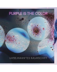 Purple Is The Color - Unbemanntes Raumschiff LP